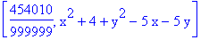 [454010/999999, x^2+4+y^2-5*x-5*y]